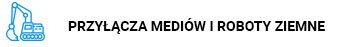 przyłącza mediów i roboty ziemne